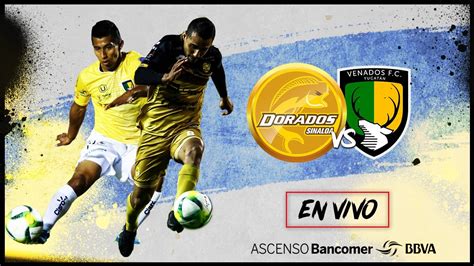 Dorados Vs Venados Fc En Vivo Youtube