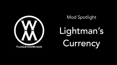 Mod Spotlight Lightmans Currency Youtube