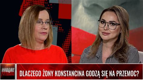 DLACZEGO ŻONY KONSTANCINA GODZĄ SIĘ NA PRZEMOC YouTube