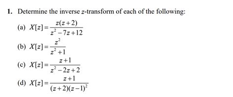 Solved Determine The Inverse Z Transform Of Each Of The Chegg