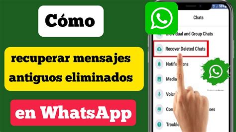 C Mo Recuperar Mensajes Eliminados Antiguos De Whatsapp