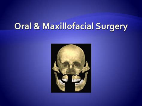 Ppt Oral And Maxillofacial Surgery Powerpoint Presentation Id2014551