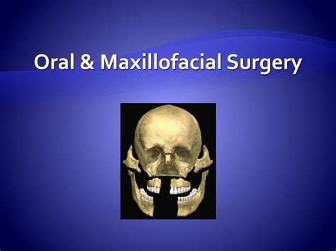 PPT - Oral & Maxillofacial Surgery PowerPoint Presentation - ID:2014551