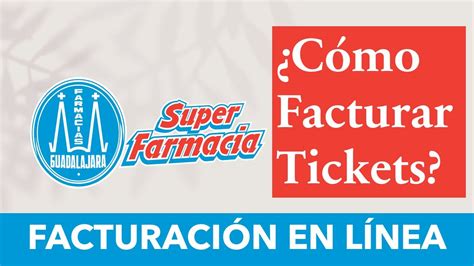 Cómo Facturar Tickets De Farmacias Guadalajara Facturación