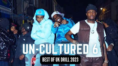 Best Of Uk Drill Un Cultured Youtube