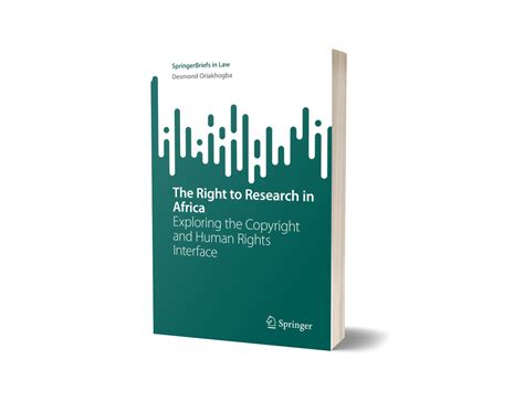 The Right To Research In Africa Exploring The Copyright And Humans