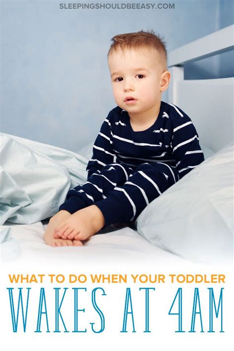 Is Your Toddler Waking Up At 4am Crying Or Staying Awake Discover What