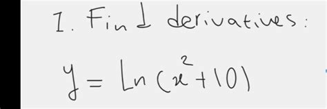 Solved Find Derivatives Y Ln X2 10