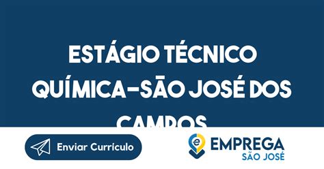 Estágio Técnico Química São José Dos Campos SP Emprega São José