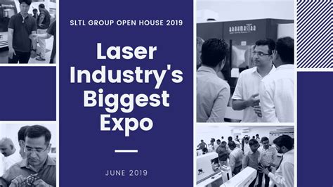 Industrys Biggest Laser Expo SLTL Group Open House 2019 YouTube