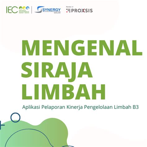 Mengenal Aplikasi Siraja Limbah Indonesia Environment Energy Center