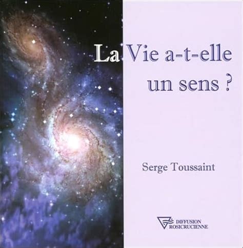 La Vie A T Elle Un Sens Toussaint Serge 9782371910126 ZVAB