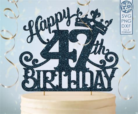 47 47th Birthday Cake Topper Svg 47 47th Happy Birthday Cake | Etsy