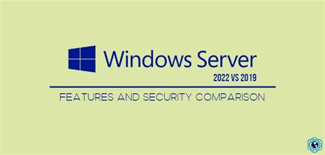 Windows Server 2022 Vs 2019 All You Need To Know