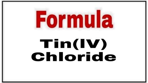 How To Write Chemical Formula Of Tin Iv Chloride Molecular Formula