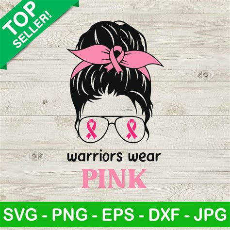 Warriors Wear Pink Breast Cancer SVG Breast Cancer Awareness SVG