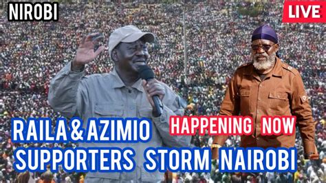 Maandamano Nairobi Live Raila And Azimio Brigade Storm Nairobi