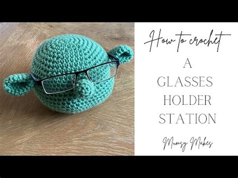 How To Crochet An Eye Glasses Holder Station Written Instruction