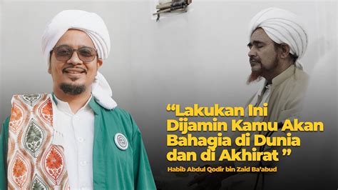 Resep Dari Nabi Agar Bisa Bahagia Di Dunia Dan Akhirat Habib Abdul