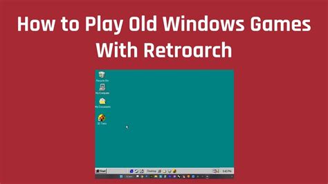 How To Play Old Windows Games With Retroarch Youtube