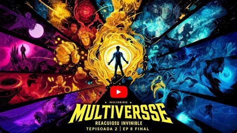 Multiverso Reacción Invencible Temporada 2 Episodio 8 FINAL YouTube