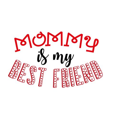 Mommy Is My Best Friend Svg Valentine Svg Cricut Silhouett Inspire