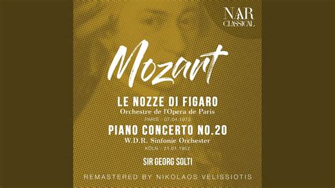 Le nozze di Figaro K 492 IWM 348 Act IV Tutto è disposto l ora