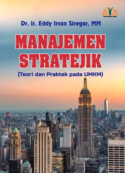 BUKU AJAR Manajemen Stratejik Teori Dan Praktek Pada UMKM Dr Ir