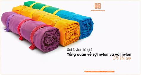 Sợi nylon là gì Tìm hiểu tổng quan về sợi nylon vải nylon