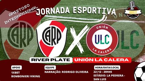 🔴 Ao Vivo River Plate X UniÓn La Calera Amistoso Internacional