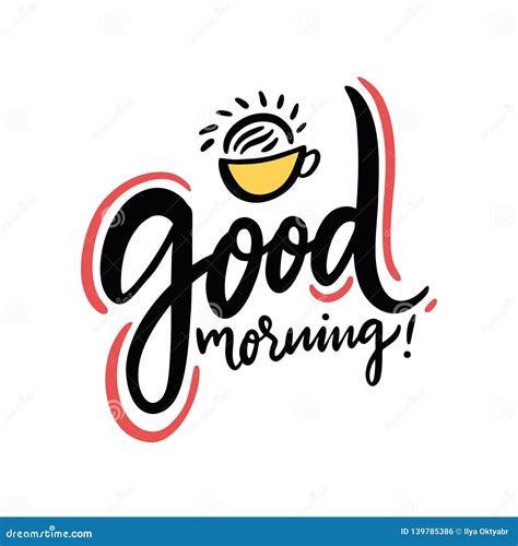 Good Morning Hand Drawn Vector Lettering Quote With Cup Isolated On