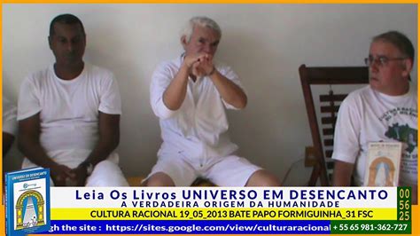 UNIVERSO EM DESENCANTO CULTURA RACIONAL 19 05 2013 BATE PAPO