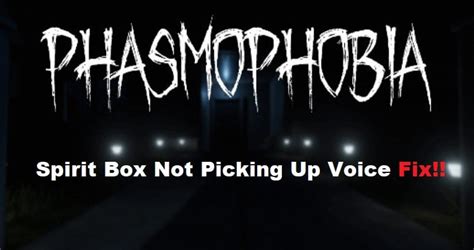 How To Use The Spirit Box In Phasmophobia