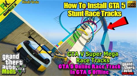 How To Install Stunt Race Track In Gta V Offline Gta 5 Big Mega Ramps