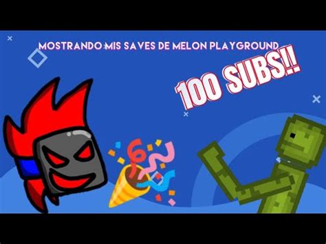 MOSTRANDO MIS SAVES DE MELON PLAYGROUND ESPECIAL 100 SUBS YouTube