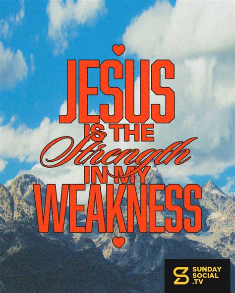 Jesus Is The Strength Is My Weakness Sunday Social