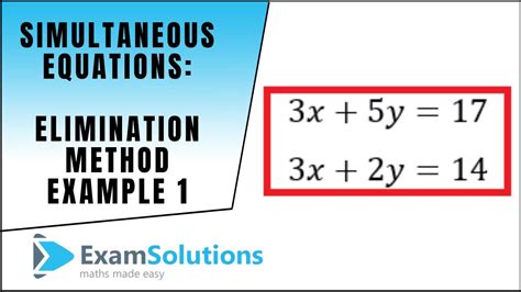 Simultaneous Equations Elimination Method Example 1 Examsolutions Youtube