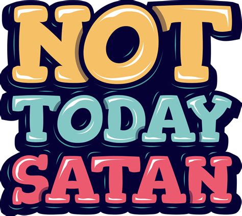 Not Today Satan Motivational Typography Quote Design 25251107 Png