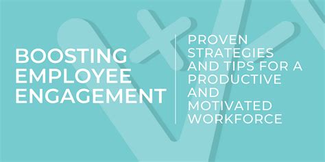 Boosting Employee Engagement Proven Strategies And Tips For A