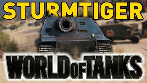 The STURMTIGER In World Of Tanks YouTube