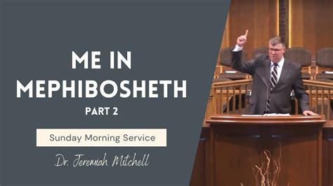 Me in Mephibosheth - Part 2 – Fairhaven Baptist Church