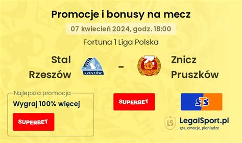 Stal Rzeszów Znicz Pruszków promocje i bonusy 07 04 18 00