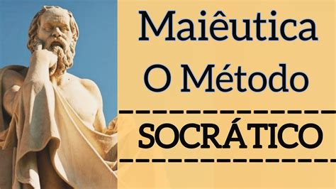 Quem Desenvolveu O Método Da Maiêutica - Quem Desenvolveu O Método Da Maiêutica - FDPLEARN