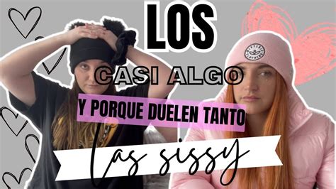 Los CASI ALGO y porqué DUELEN tanto Podcast Las Sissy YouTube