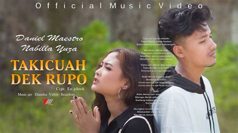 Daniel Maestro Feat Nabilla Yuza Takicuah Dek Rupo Official Music