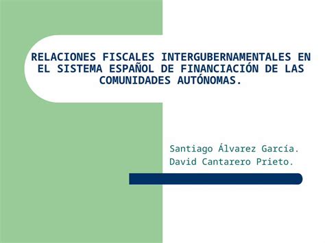 PPT RELACIONES FISCALES INTERGUBERNAMENTALES EN EL SISTEMA ESPAÑOL DE