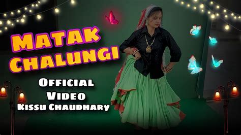 Matak Chalungi Sapna Choudhary Kissu Chaudhary Official Video