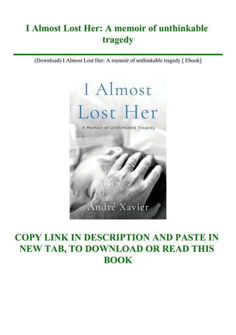 (Download) I Almost Lost Her A memoir of unthinkable tragedy [ Ebook]