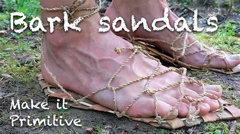 Making Primitive Bark Sandals YouTube