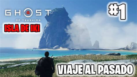 VIAJE AL PASADO 1 ISLA DE IKI GHOST OF TSUSHIMA PS5 YouTube